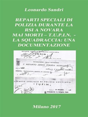 cover image of Reparti Speciali di Polizia durante la RSI a Novara--T.U.P.I.N, Mai Morti La Squadraccia--Una Documentazione